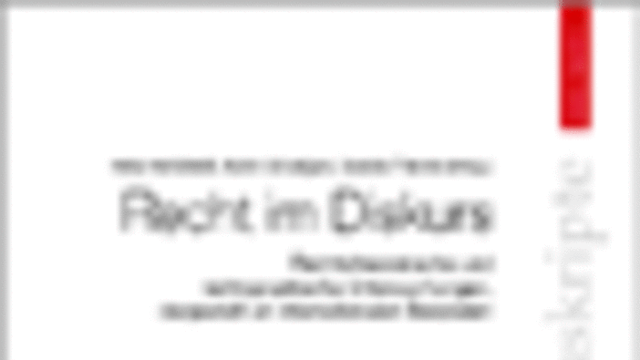 Recht im Diskurs. Rechtstheoretische und rechtspraktische Untersuchungen, dargestellt an internationalen Beispielen