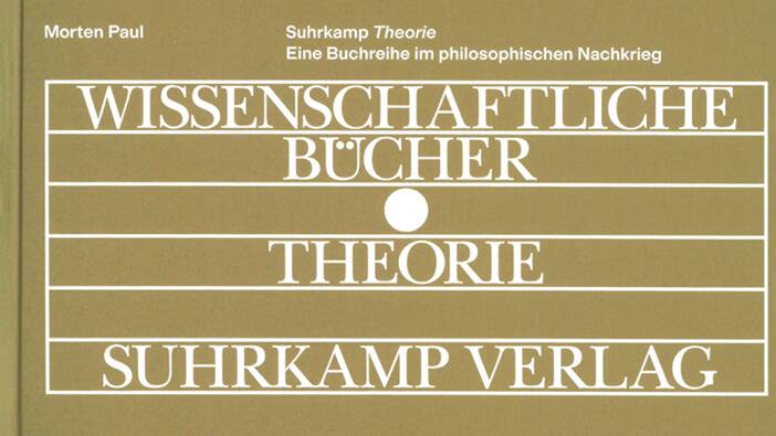 Paul: Suhrkamp Theorie. Eine Buchreihe im philosophischen Nachkrieg; Leipzig 2022