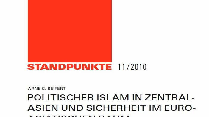 Politischer Islam in Zentralasien und Sicherheit im euroasiatischen Raum