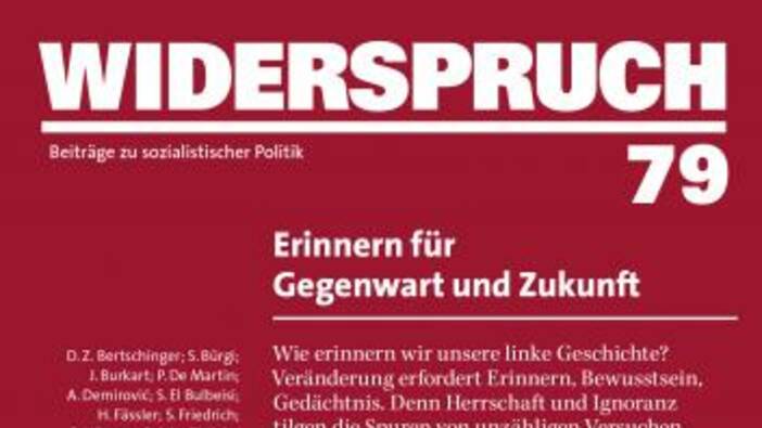 Erinnern für Gegenwart und Zukunft (Widerspruch, Heft 79), Zürich 2022